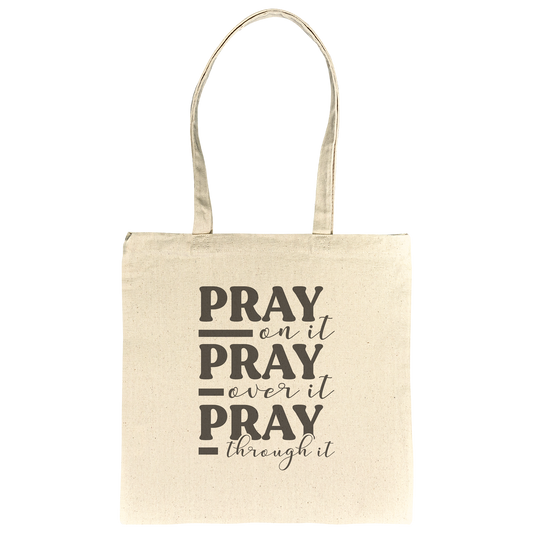 Pray_On_It_Pray_Over_It_Pray_Through_It__CottonTote_S_Flat_Mockup.png